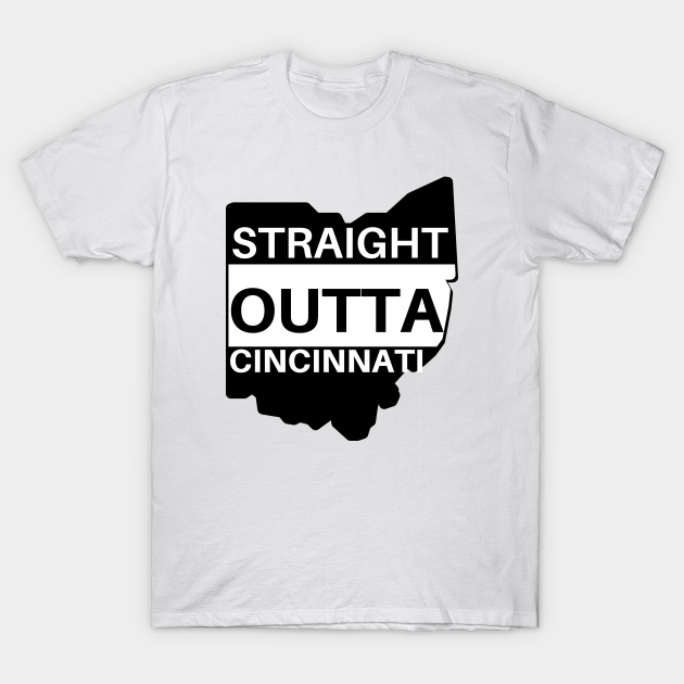 Discover Straight Outta Cincinnati - Cincinnati Ohio - T-Shirt