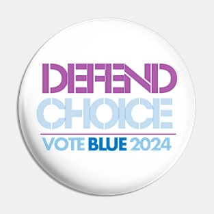 Defend Choice: Vote Blue 2024 Pin