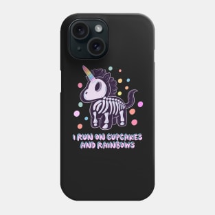 Unicorn I run on cupcakes and rainbows Phone Case