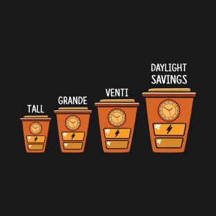 Tall-Grande-Venti-Daylight-Savings T-Shirt