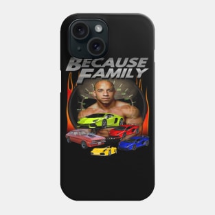 BECAUSE FAMILY (parody) Phone Case