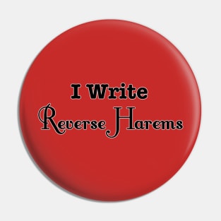 I Write Reverse Harems Pin