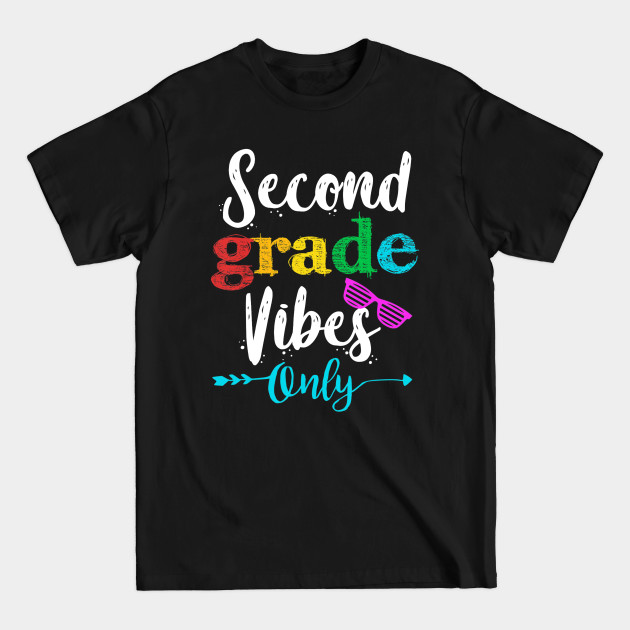 Disover Second Grade Vibes Only Shirt Back to School 2nd Grade Gift - 2nd Grade - T-Shirt