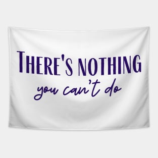 Nothing You Can't Do Tapestry