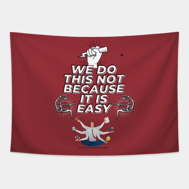 we do this not because it is easy Tapestry by WOLVES STORE