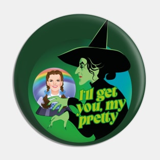 I'll get you my pretty Pin