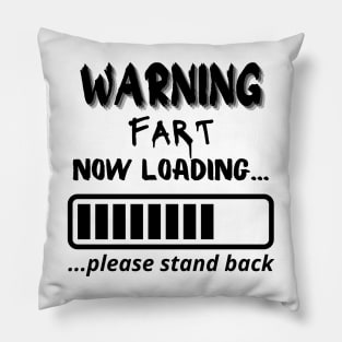 Warning Fart Now Loading T-Shirts Pillow