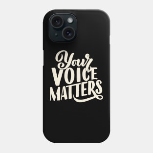 'Your Voice Matters' Women's Achievement Shirt Phone Case