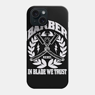 Barber Rebel In Blade We Trust 77 Phone Case