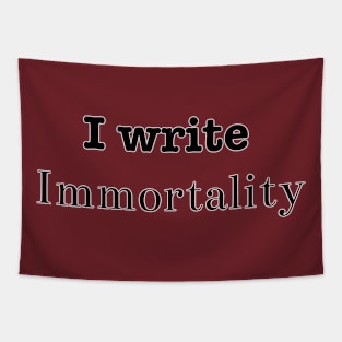 I Write Immortality Tapestry