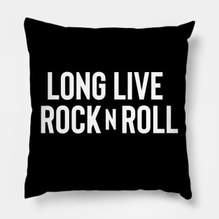 Long Live Rock n Roll - White Ink Pillow