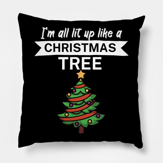 Im all lit up like a christmas tree Pillow by maxcode