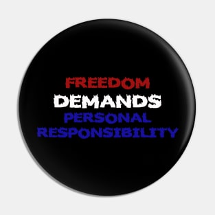 Freedom Demands Personal Responsibility Pin