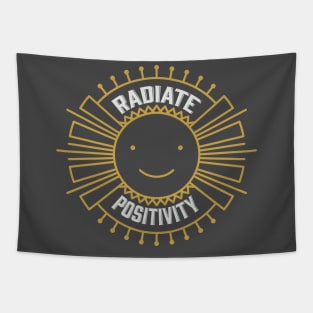 Radiate positivity. Tapestry