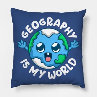 Geography Is My World Geographer Pillow