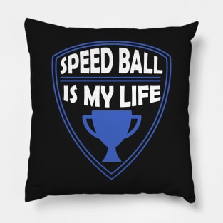 Speedball is my Life Gift Pillow