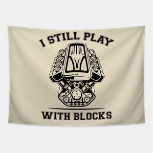 I Still Play With Blocks Funny Engine Block Art For Men Dad Tapestry