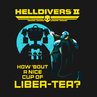 2 A Nice Cup Of Liber-Tea - Helldivers 2 T-Shirt