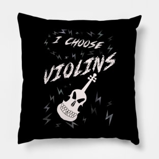 I choose violins Pillow