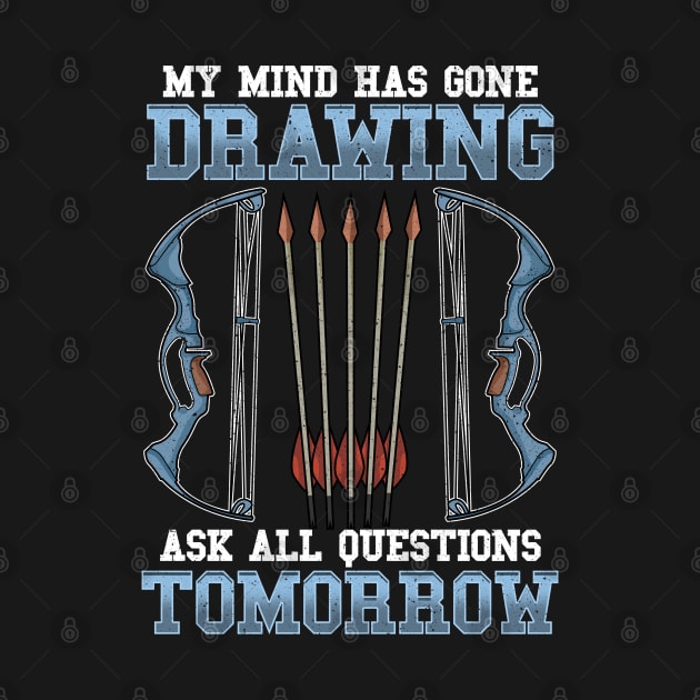 Archery My Mind Has Gone Drawing Ask All Questions Tomorrow by E