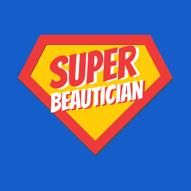 Beautician Gifts | Super Beautician by BetterManufaktur