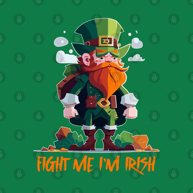 Fight Me I'm Irish by feck!