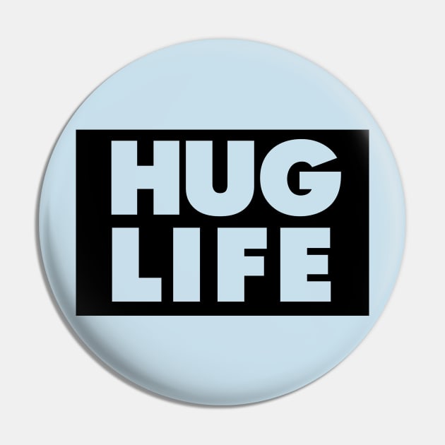 HUG LIFE Pin by Joebarondesign