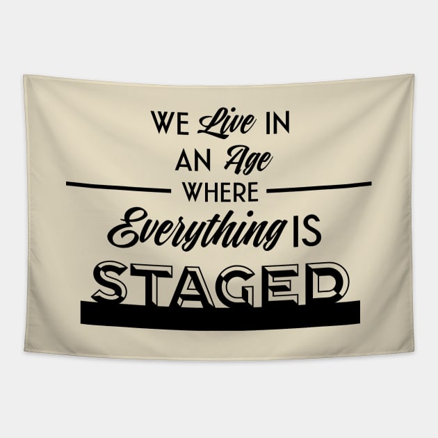 Everything is Staged Tapestry by usernate