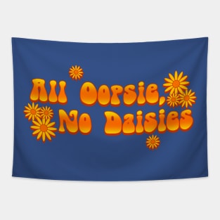 All Oopsie, No Daisies Tapestry