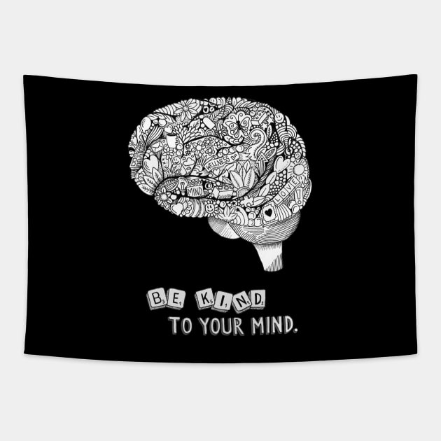 Be Kind to Your Mind Mental Health Awareness T-shirt Tapestry by Squidoodle