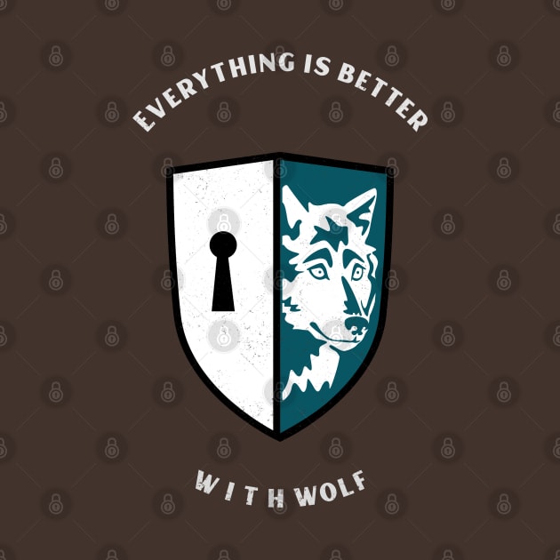 Everything is better with wolf by Wolf Clothing Co