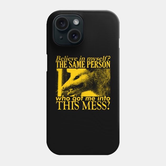 Believe in myself? Opossum Phone Case by giovanniiiii