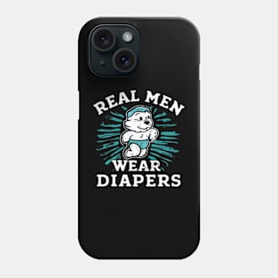 Real Men Wear Diapers Phone Case