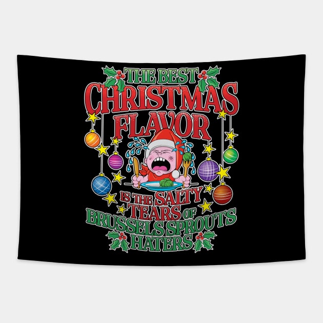 The Best Christmas Flavor is the Salty Tears of Brussels Sprouts Haters (US Spelling) Tapestry by RobiMerch