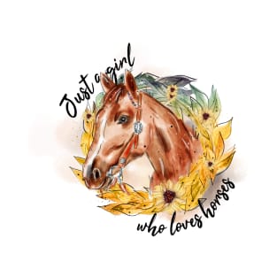 Just a girl who loves horses T-Shirt