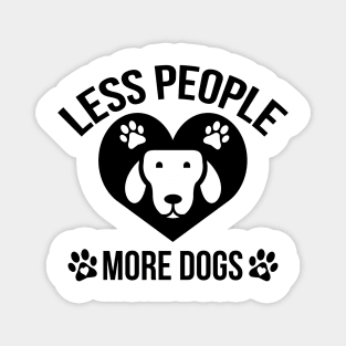 Less People More Dogs Funny Magnet