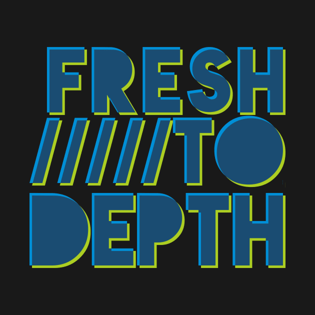 Fresh to Depth - Blue by FreshToDepthIndustries