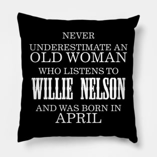 NEVER UNDERESTIMATE AN OLD WOMAN Pillow