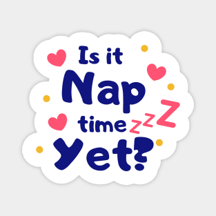 Is it Nap Time Yet Magnet