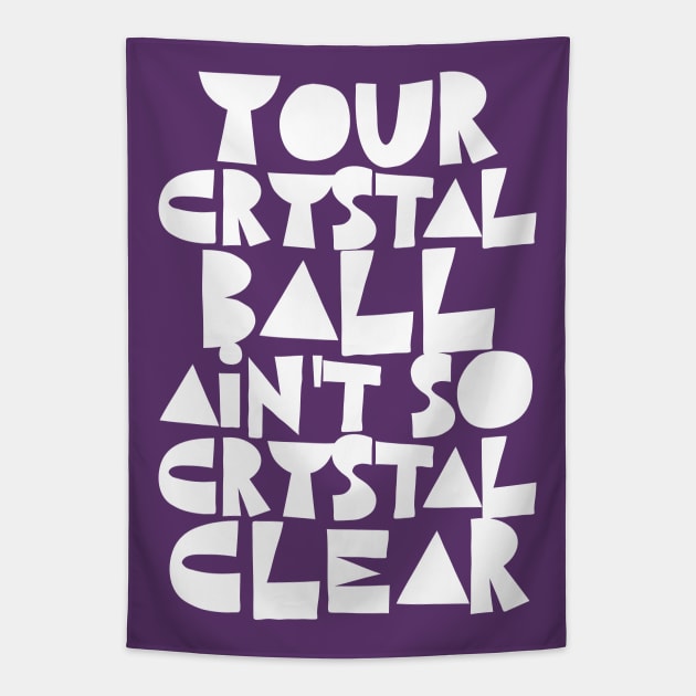 Your Crystal Ball Ain't So Crystal Clear Tapestry by DankFutura