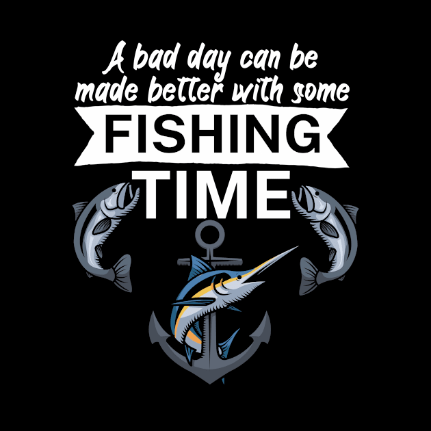 A bad day can be made better with some fishing time by maxcode