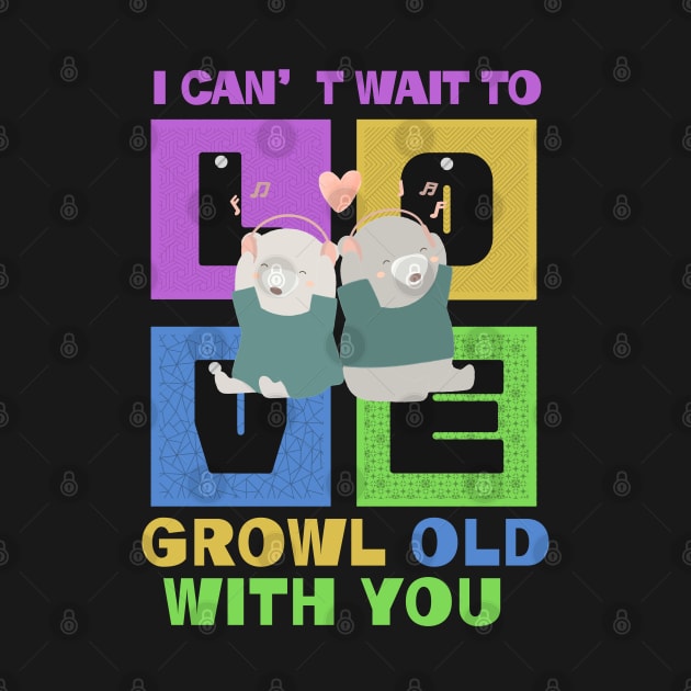 Growl Old With You by BlackMyst