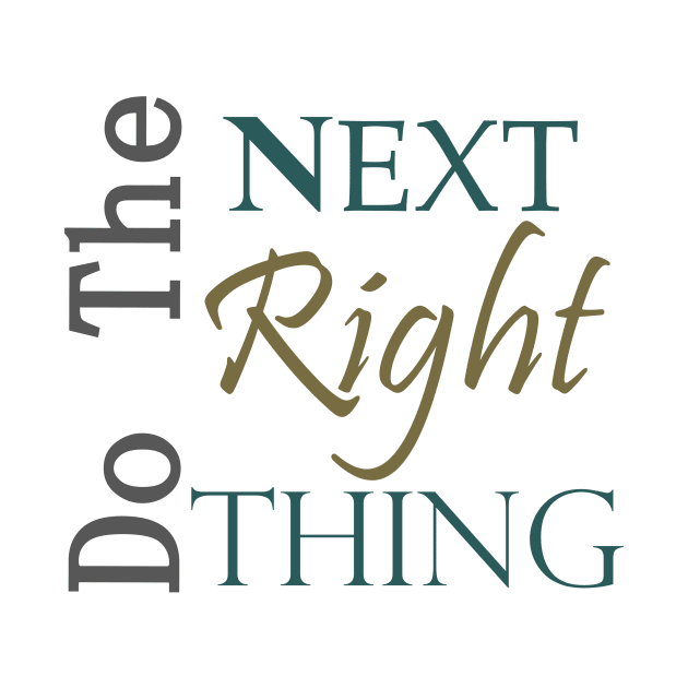 Do The Next RIGHT Thing Sobriety Slogan by Zen Goat 