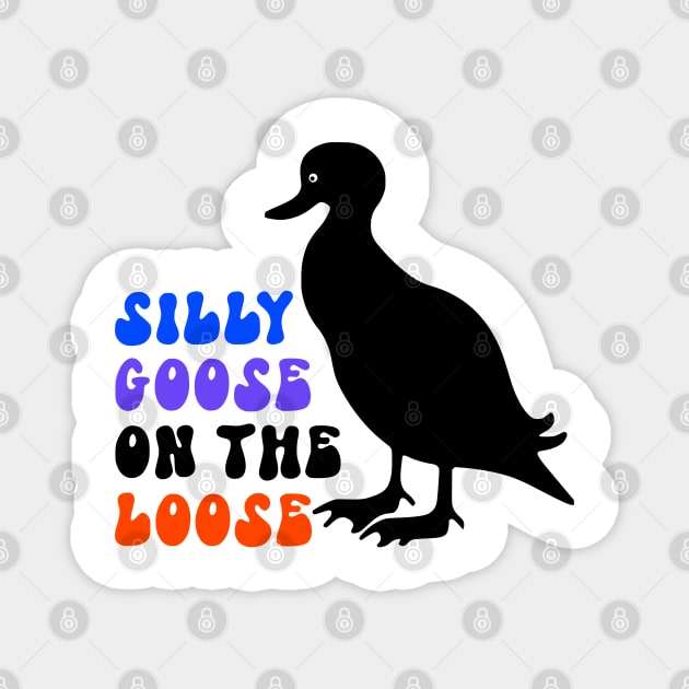 Silly Goose On the Loose Magnet by VisionDesigner
