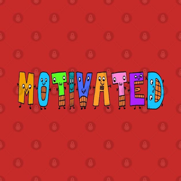 Cute Motivated Motivational Dancing Text Illustrated Letters, Blue, Green, Pink for all Motivated people, who enjoy in Creativity and are on the way to change their life. Are you Motivated for Change? To inspire yourself and make an Impact. by Olloway