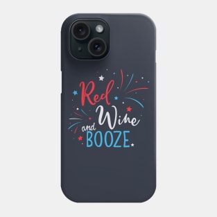 Red Wine and Booze Independence Day party Phone Case