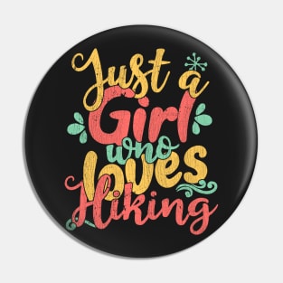 Just A Girl Who Loves Hiking Gift design Pin