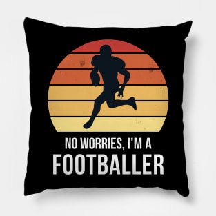 No worries i'm a footballer Pillow