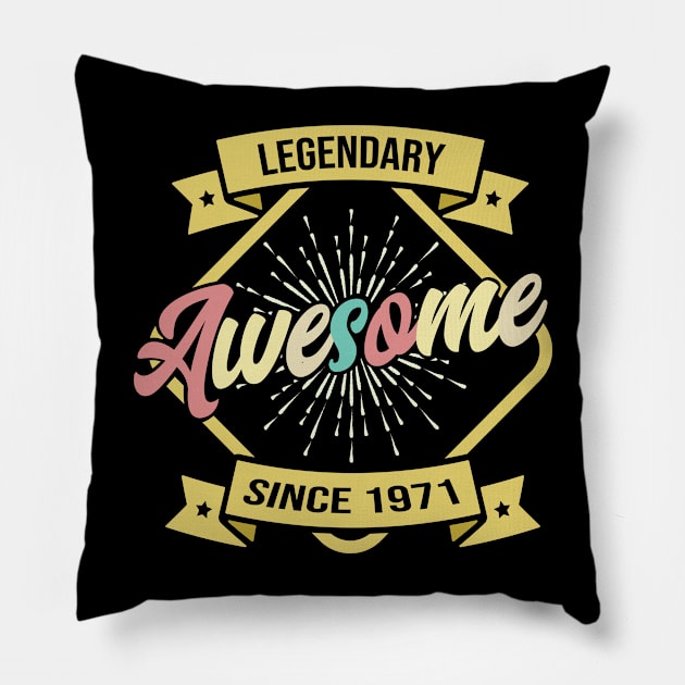 Awesome Since 1971 Legendary Pillow by HBfunshirts