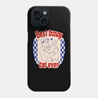 Best Bunny Dad Ever Phone Case